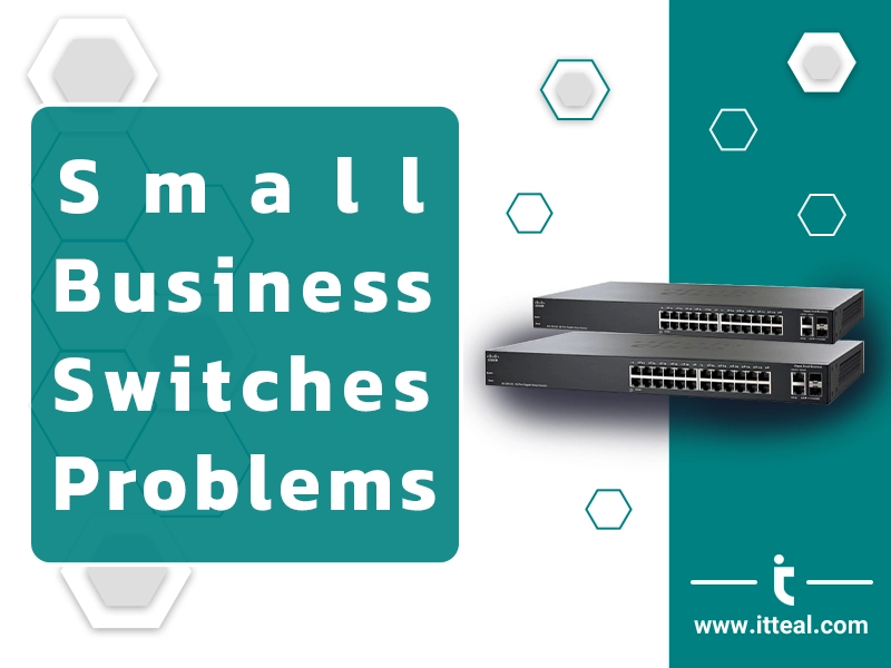 small business switches problems