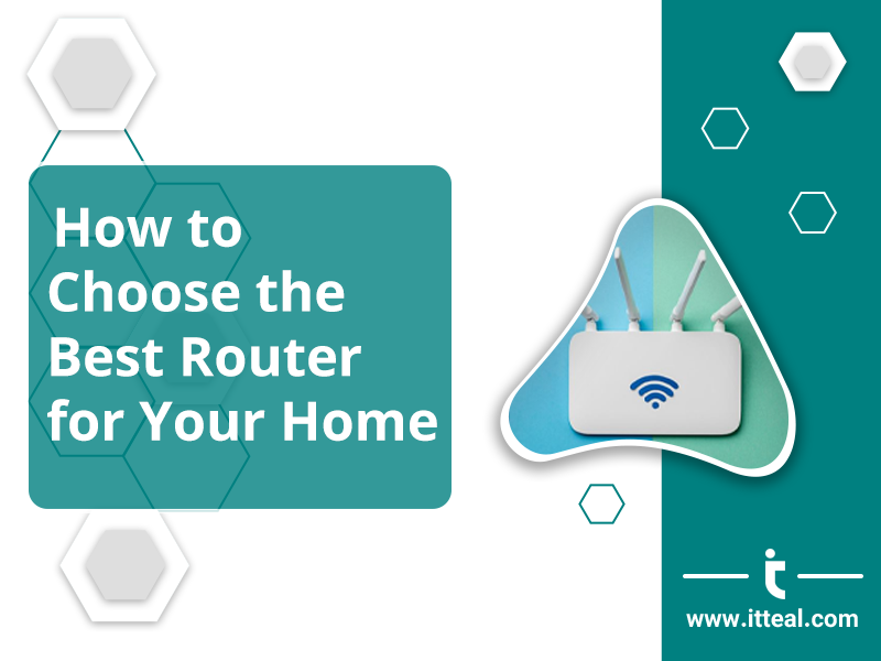 A graphic featuring a wireless router with multiple antennas on a gradient blue and green background. Text on the left reads "How to Choose the Best Router for Your Home'.