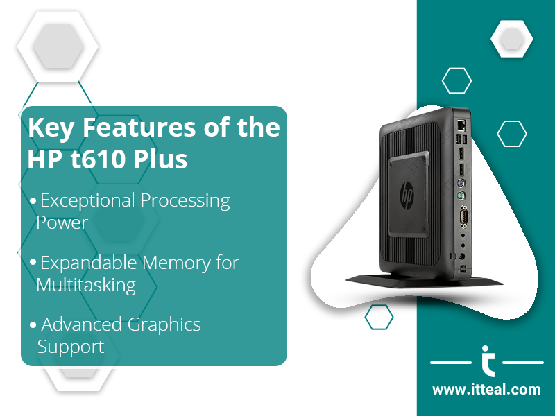 Key Features of the HP t610 Plus